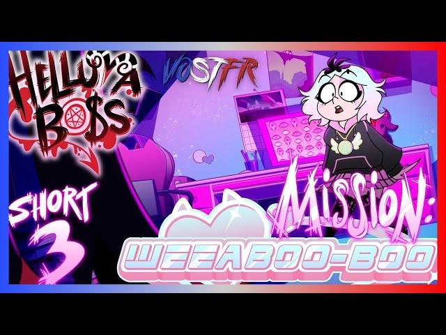 HELLUVA SHORTS 3 // MISSION: WEEABOO-BOO // HELLUVA BOSS [VOSTFR]