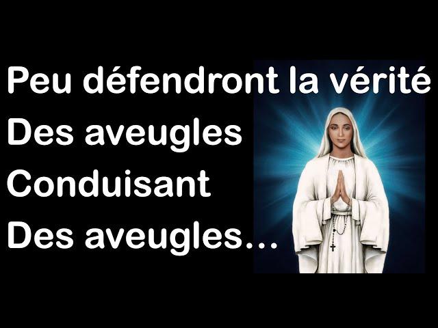 Peu défendront la vérité, des aveugles conduisant des aveugles - Notre dame d'Anguera le 26/09/2024.