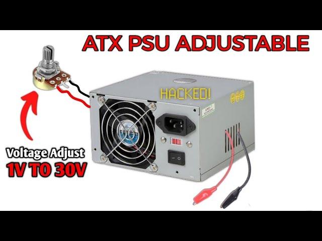 Turn Computer ATX Power Supply into adjustable 1V To 30V