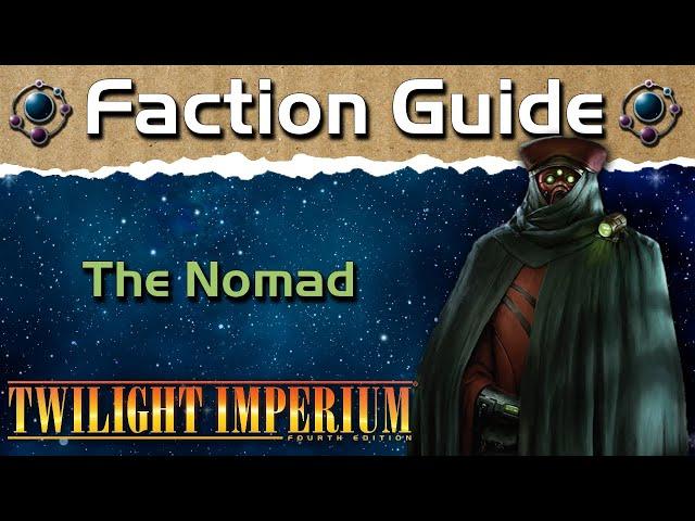 Twilight Imperium 4 Faction Guide | The Nomad