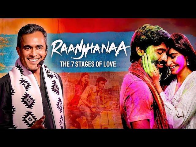 RAANJHANAA | In-Depth Analysis | 7 Stages of LOVE | Musical