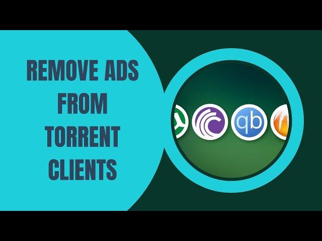 Remove ads for Torrent Clients