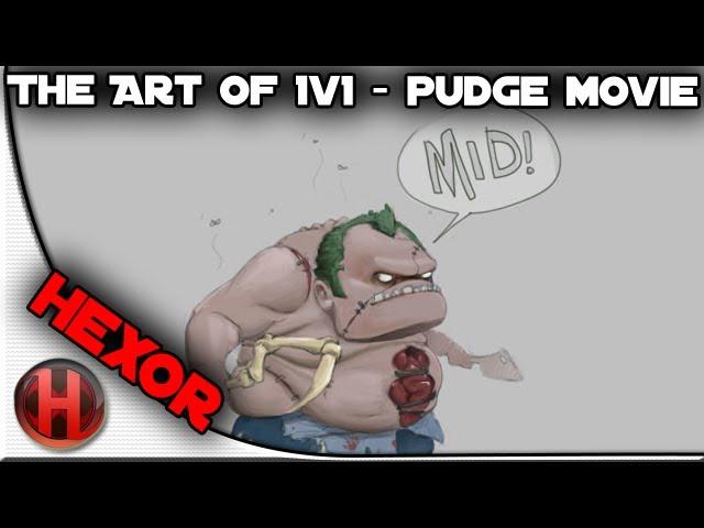Dota 2 - The Art of 1v1 - hexOr Pudge Movie