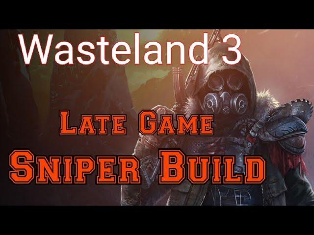 Wasteland 3 Sniper Advanced Build Guide