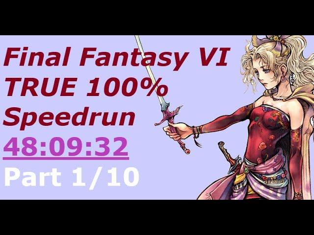 Final Fantasy 6 True 100% Speedrun in 48:09:32 [World Record] Part 1/10