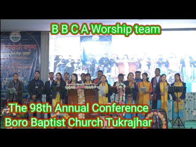 The 98 Annual Conference B B C A Tukrajhar Boro Baptist Church ll