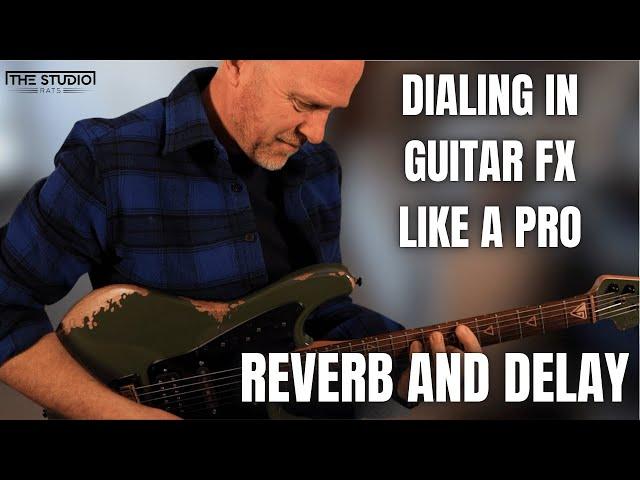 Dialing In Guitar Effects Like A Pro