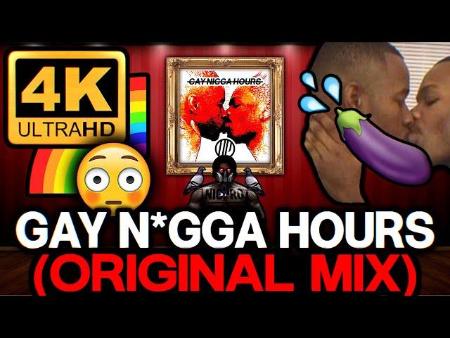 Nigpro - Gay N*gga Hours [Original Version]