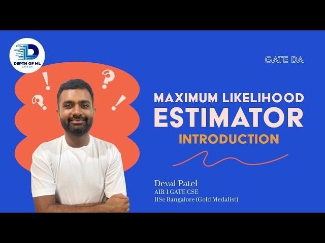 Maximum Likelihood Estimator | Deval | GATE CSE AIR 1