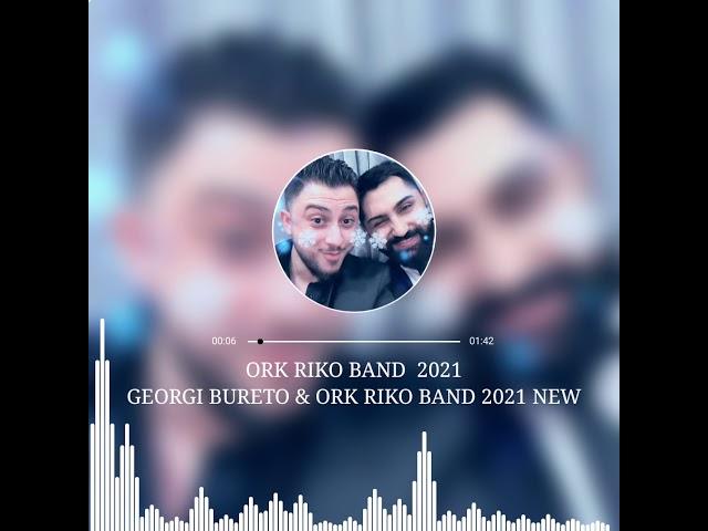 GEORGI BURETO & ORK RIKO BAND 2021 NEW