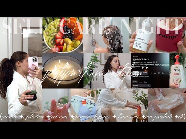 Postpartum Self Care Night VLOG (relaxation +hygiene +brow day +new undies +fruit platter +etc)