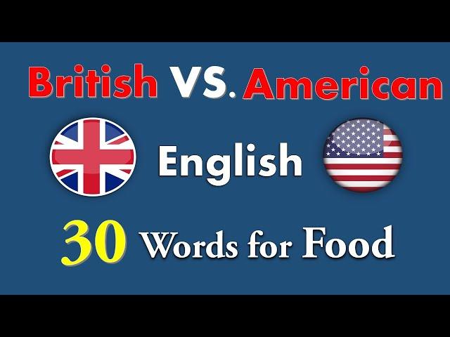 BRITISH VS AMERICAN ENGLISH: 30 Words for Food Illustrated | Learn English Vocabulary