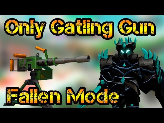 Only Gatling Gun New Tower in Fallen Mode Roblox Tower Defense Simulator