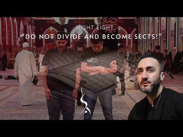 8. “Do not divide & become sects!” | Dr. Sayed Ammar Nakshawani | Muharram 2024/1446