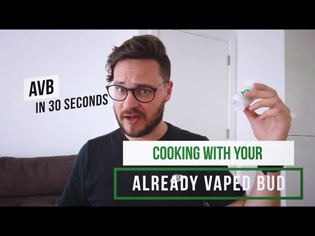 Making Editbles with your AVB (Already Vaped Bud)