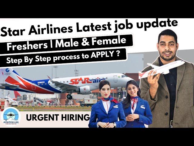 Star Airlines Latest Job Update | Freshers | Male & Female #airportjobs #airline #starair #crew