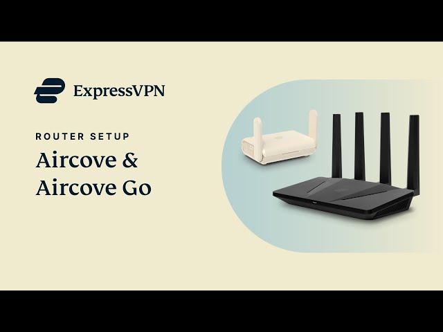 Aircove & Aircove Go: Easy router setup guide