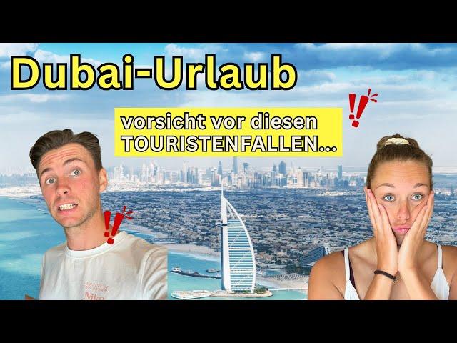 5 Touristenfallen in Dubai - Das musst du unbedingt vorher wissen!