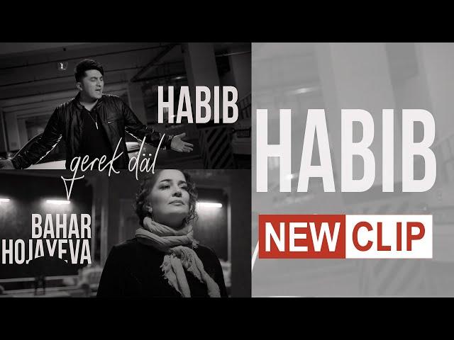 Habib & Bahar Hojayewa - Gerek däl (mood video)