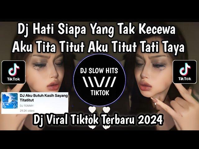 DJ AKU BUTUH KASIH SAYANG TITATITUT SOUND DJ TOMMY VIRAL TIKTOK TERBARU 2024