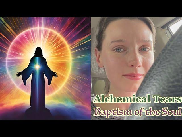 alchemical tears, baptism of the soul, Celtic Christianity and Christian Mysticism