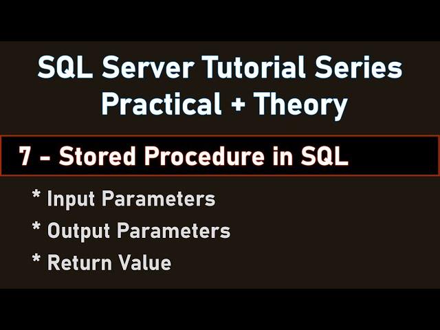 Stored Procedures in SQL Server | Input, Output Parameters | Return Value