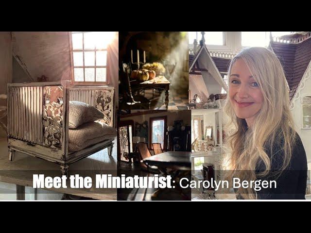 Meet The Miniaturist: Carolyn Bergen!