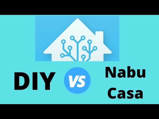 Home Assistant - Nabu Casa vs DIY (Costs & Benefits Compared)