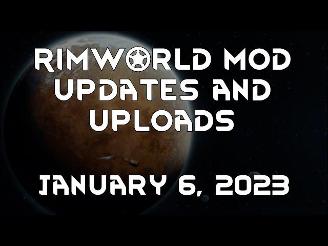 Rimworld Mod Updates & Uploads - January 6, 2023