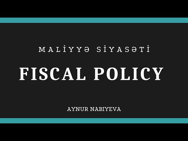 "Fiscal policy" nedir? | Maliyyə siyasəti / Fiskal siyasət / Vergi-büdcə siyasəti