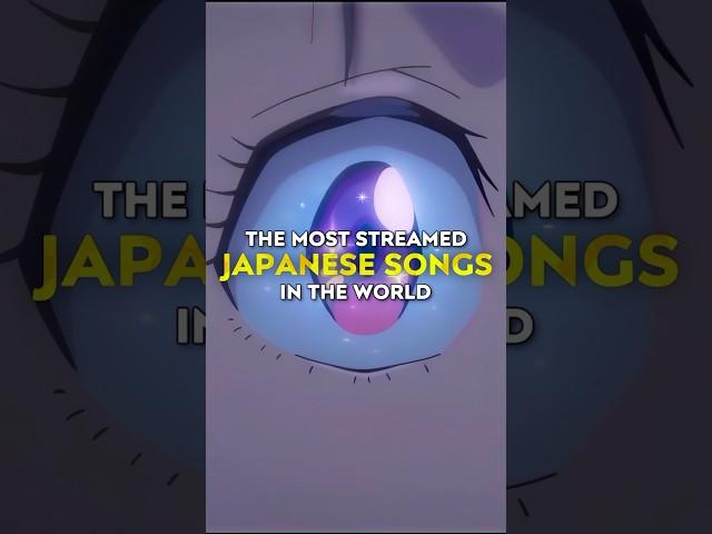 The most streamed Japanese songs in the world ️ #anime #animesongs