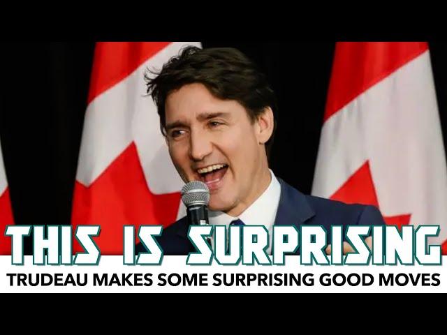 Trudeau Surprises With Several Good Moves