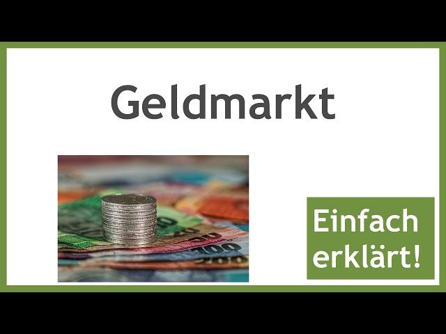 Geldmarkt - Definition und Erklärung der Geldmarktprodukte