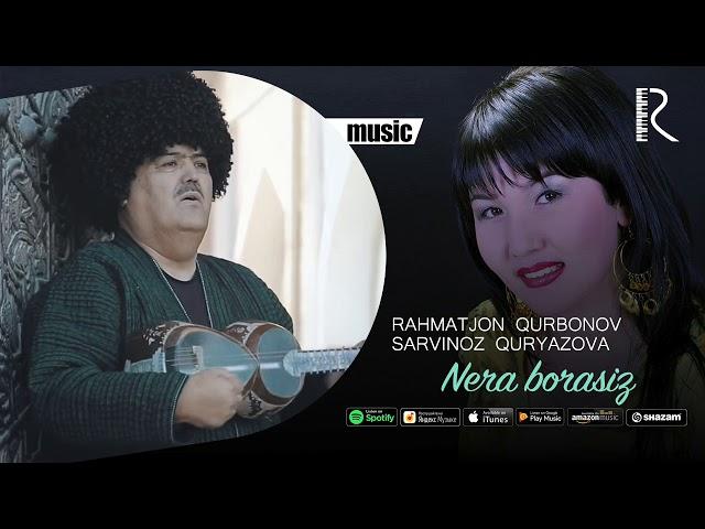 Rahmatjon Qurbonov va Sarvinoz Quryazova - Nera borasiz (AUDIO)