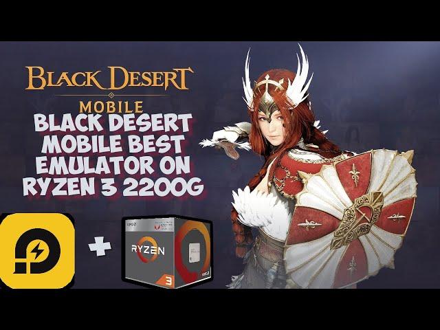 Best Emulator for Black Desert Mobile GLOBAL 2020 1080p 60fps