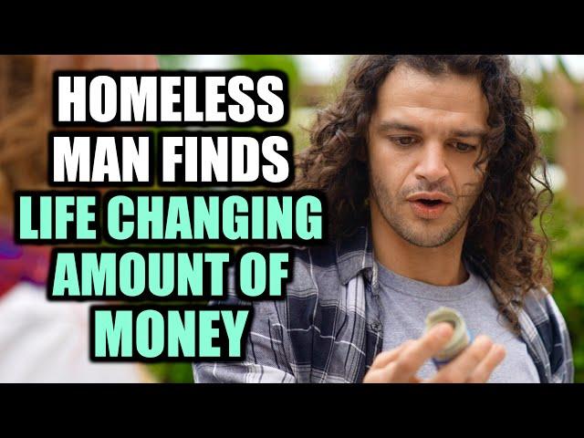 Homeless Man Finds A LIFE CHANGING Amount Of MONEY