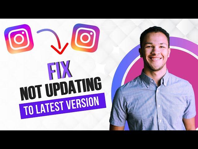 How to Fix Instagram App Not Updating to Latest Version (Best Method)