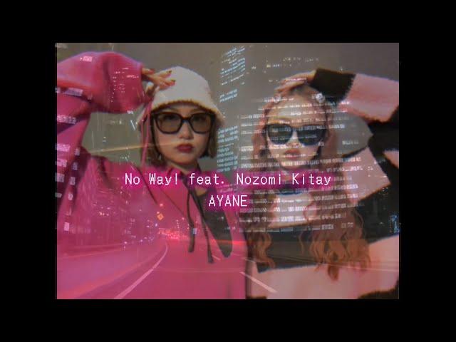 AYANE / No Way! feat. Nozomi Kitay (Lyric Video)