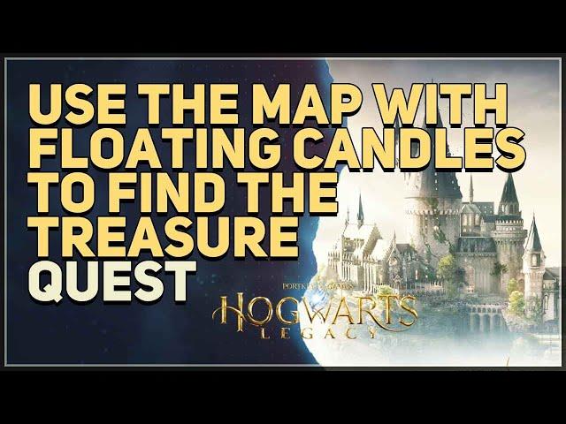 Use the Map with Floating Candles to find the treasure Hogwarts Legacy