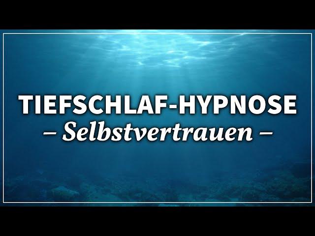 Selbstbewusstsein Stärken: Hypnose für Selbstvertrauen & Selbstliebe (Einschlafversion)