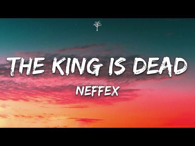 NEFFEX - The King Is Dead (Lyrics)