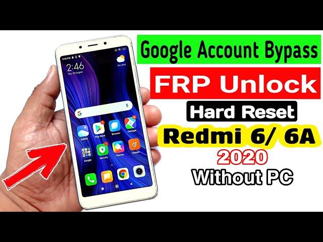 Redmi 6/ 6A Hard Reset & Google Account/FRP Bypass 2020 (Without PC)