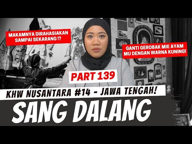 SANG DALANG - KHW NUSANTARA PART 139 JAWA TENGAH