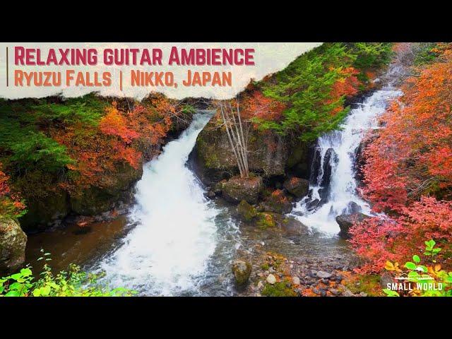 Ryuzu "Dragon's Head" Falls in Nikko, Japan | Autumn Ambience - Relaxing Solo Guitar & River Sounds