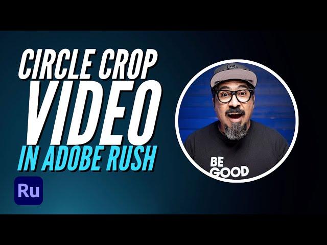 Circle Crop Video Layer with Adobe Rush