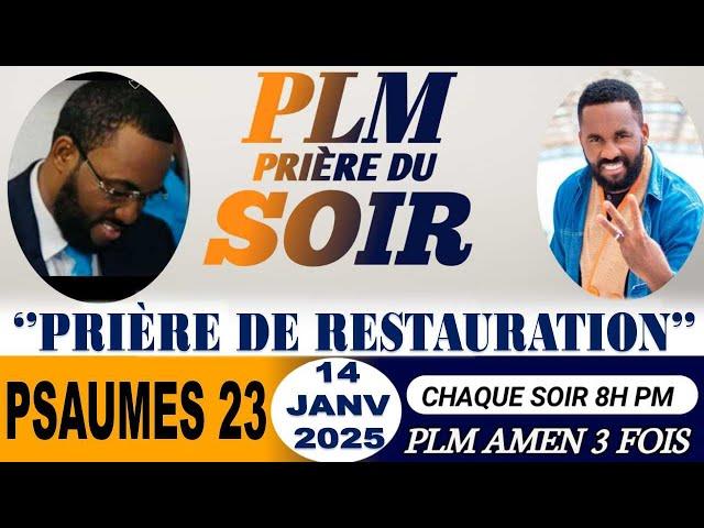 PRIÈRE DU SOIR | PSAUMES 23 | PRIÈRE DE RESTAURATION | PLM AMEN 3 FOIS | MARDI 14 JANVIER 2025