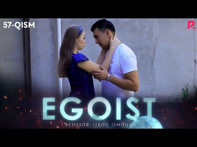 Egoist (milliy serial) | Эгоист (миллий сериал) 57-qism