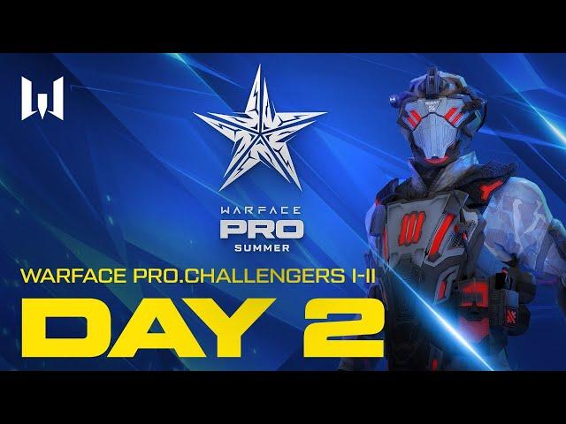 Турнир Warface PRO.Challengers I-II. Day 2