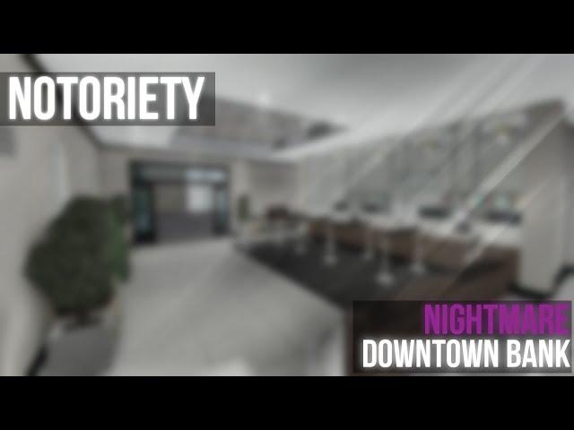 Downtown Bank | Nightmare | Notoriety [ROBLOX] | (Solo Stealth)