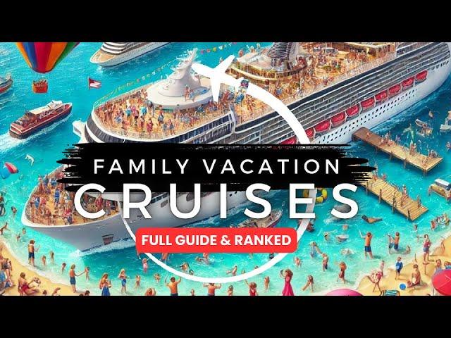 Top 5 Family-Friendly Cruises | Ultimate Guide for Memorable Family Vacations